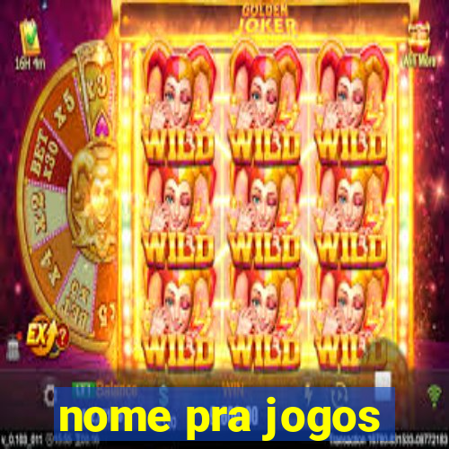 nome pra jogos